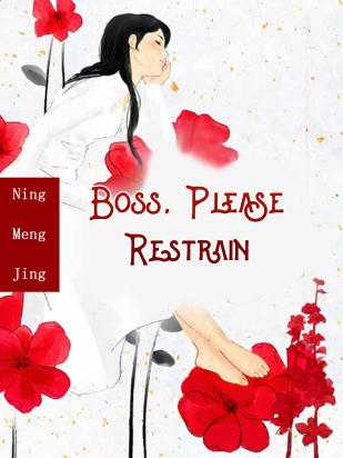 Boss, Please Restrain
